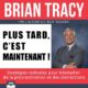 Livre Audio Gratuit : Plus tard, c’est maintenant !, de Brian Tracy